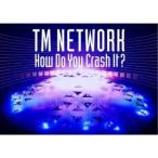 TM NETWORK／TM NETWORK How Do You Crash It？ (初回限定) 【Blu-ray】