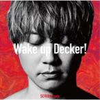 SCREEN mode／Wake up Decker！ 【CD】