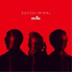 ≪初回仕様！≫ m-flo／SUPERLIMINAL 【CD+Blu-ray】