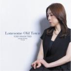 大橋祐子トリオ／ロンサム・オールド・タウン 【CD】