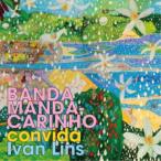 Banda Mandacarinho|Banda Mandacarinho convida Ivan Lins [CD]