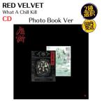ショッピングred RED VELVET - What A Chill Kill レッドベルベット 正規 3集 Photo Book Ver 韓国盤 CD 公式 アルバム
