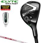 ELYTE MAX FAST ユーティリティ NSPRO MODUS3 TOUR105スチールシャフト 【カスタムクラブ 特注】 キャロウェイ 日本正規品 2025新製品