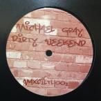 12inchレコード　MICHAEL GRAY / DIRTY WEEKEND