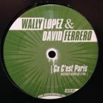 12inchレコード　WALLY LOPEZ &amp; DAVID FERRERO / CA C'EST PARIS