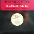 12inchレコード　 KEYSHIA COLE / (I JUST WANT IT) TO BE OVER