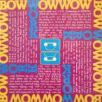 12inchレコード BOW WOW WOW / W.O.R.K. (N.O. NAH NO! NO! MY DADDY DON'T)