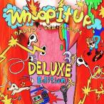 CD/�J�����I���E���C���E�E�[�s�[�p�C/Whoop It Up �hDELUXE Edition�h