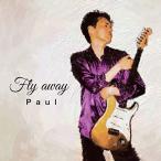 CD/Paul/Fly away【Pアップ】