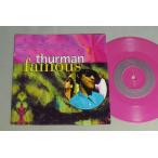 ●英7inch THURMAN/FAMOUS○