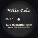 【レコード】KILLA COLE feat E.S.G., Enigma, Ichoke - DOT HILLBILLE FONK 12" US 2001年リリース