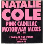 [ запись ]NATALIE COLE - Pink Cadillac (Motorway Mixes) / I Wanna Be That Woman 12" UK 1987 год Release 