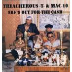 【レコード】TREACHEROUS-T &amp; MAC-10 - SHE'S OUT FOR THE CASH / LET ME GET CLOSE TO YOU 12" US 1989年リリース