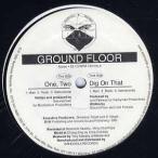 【レコード】GROUND FLOOR - ONE,TWO / DIG ON THAT (RI) 12" US 1994年リリース