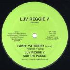 【レコード】LUV REGGIE V AND THE POSSE - GIVIN' YA MORE! 12" US 1989年リリース