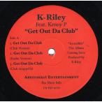 【レコード】K-RILEY feat Kenny P - GET OUT DA CLUB 12" US