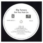 [ запись ]BIG TYMERS - GET YOUR ROLL ON (RE) 12" US 2004 год Release 