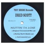[ запись ]DRED SCOTT - NUTIN' TA LOSE / CHECK THE VIBE (RE) 12" US