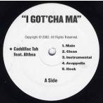【レコード】CADDILLAC TAH feat Althea - I GOT'CHA MA / I'M THAT BOY 12" US 2003年リリース