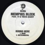 【レコード】MEMPHIS BLEEK ft Trick Daddy, T.I. - ROUND HERE 12" US 2003年リリース