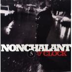 【レコード】NONCHALANT - 5 O'CLOOK (ITL) 12" ITALY 1996年リリース