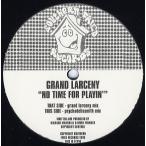 【レコード】GRAND LARCENY - NO TIME FOR PLAYIN 12" US 1999年リリース