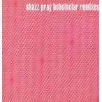 [ запись ]SHAZZ - PRAY (BOB SINCLAR REMIXES) 12" FRANCE 1999 год Release 