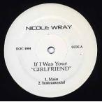 【レコード】NICOLE WRAY - IF I WAS YOUR GIRLFRIEND 12" US 2004年リリース