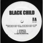 【レコード】BLACK CHILD - TURN IT UP, BURN IT UP (WHITE) 12" US 2005年リリース