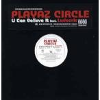 【レコード】PLAYAZ CIRCLE ft Ludacris - U CAN BELIEVE IT 12" US 2006年リリース