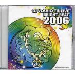 DJ YOSHIO - BRIGHT BEAT 2006 CD JAPAN 2006年リリース