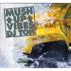 DJ TOH - MUSH UP VIBES CD JAPAN 2009年リリース