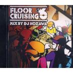 DJ NOZAWA - FLOOR CRUISING VOL.6 (Tシャツ付) CD JAPAN 2010年リリース