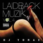 DJ YORAE - LAIDBACK MUZIK VOL.4 CD JPN 2011年リリース