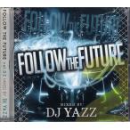 DJ YAZZ - FOLLOW THE FUTURE VOL.2 CD JPN 2012年リリース