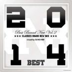DJ NO-BEE - BEST BRAND NEW VOL.2 CLASSICS BRAND NEW MIX 2014 BEST CD JPN 2015年リリース