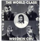 【レコード】WORLD CLASS WRECKIN' CRU - TURN OFF THE LIGHTS 12" US 1987年リリース