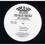 【レコード】TOO MUCH TROUBLE - If You Ain't Suckin / We Want Pussy (Player's Choice-EP) EP US 1993年リリース