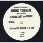 【レコード】Shade Sheist / Knoc-Turn'al - What Would U Do / Makes Me Wanna Fuck You 12" US 2003年リリース