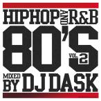 DJ DASK - HIPHOP AND R&amp;B 80'S VOL.2 CD JPN 2017年リリース