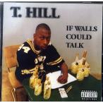 T. HILL - IF WALLS COULD TALK CD US 2003年リリース