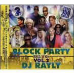 DJ RAYLY - BLOCK PARTY MEGA STYLE VOL.2 (2CD) 2xCD JPN 2013年リリース