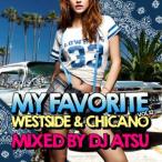 DJ ATSU - MY FAVORITE VOL.12 WESTSIDE &amp; CHICANO CD JPN 2014年リリース