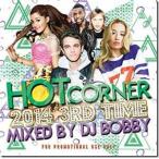 DJ BOBBY - HOT CORNER 2014 3RD TIME CD JPN 2014年リリース