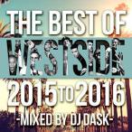 DJ DASK - THE BEST OF WESTSIDE 2015 to 2016 CD JPN 2015年リリース