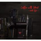 ¡ÚÆó»Ò¶ÌÀî ÄÕ²°²ÈÅÅ¡ßKalita¥ª¥ê¥¸¥Ê¥ë¥³¥é¥Ü¡ÛCoffee with Black¡¡¡½ Kalita style ¡½