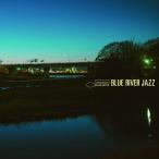 ¡ÚÄÕ²°²ÈÅŸÂÄêÈÎÇä¡ÛBLUE RIVER JAZZ¡Ê¥¸¥ã¥ºCD¡Ë 4988005885821
