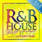 R＆B HOUSE Party Cheer Up Megamix mixed by DJ FUMI★YEAH! アール＆ビー・ハウス・パーティー・チア・アップ・メガミックス・ミックスド