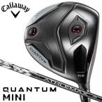キャロウェイ QUANTUM MINI ドライバー　シャフト：ATHLEMAX 50 カーボン 日本正規品 Callaway クアンタム ミニ 2026