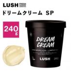 LUSH ラッシュ ドリームクリーム SP